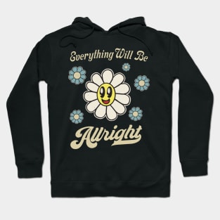 Everything Will Be Allright Optimist Hoodie